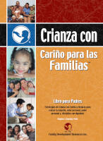 Nurturing Skills for Families, Prenatal to 19 - Parent Handbook-SPANISH - Crianza con Cariño para las familias  (NSF-PHB-SP)